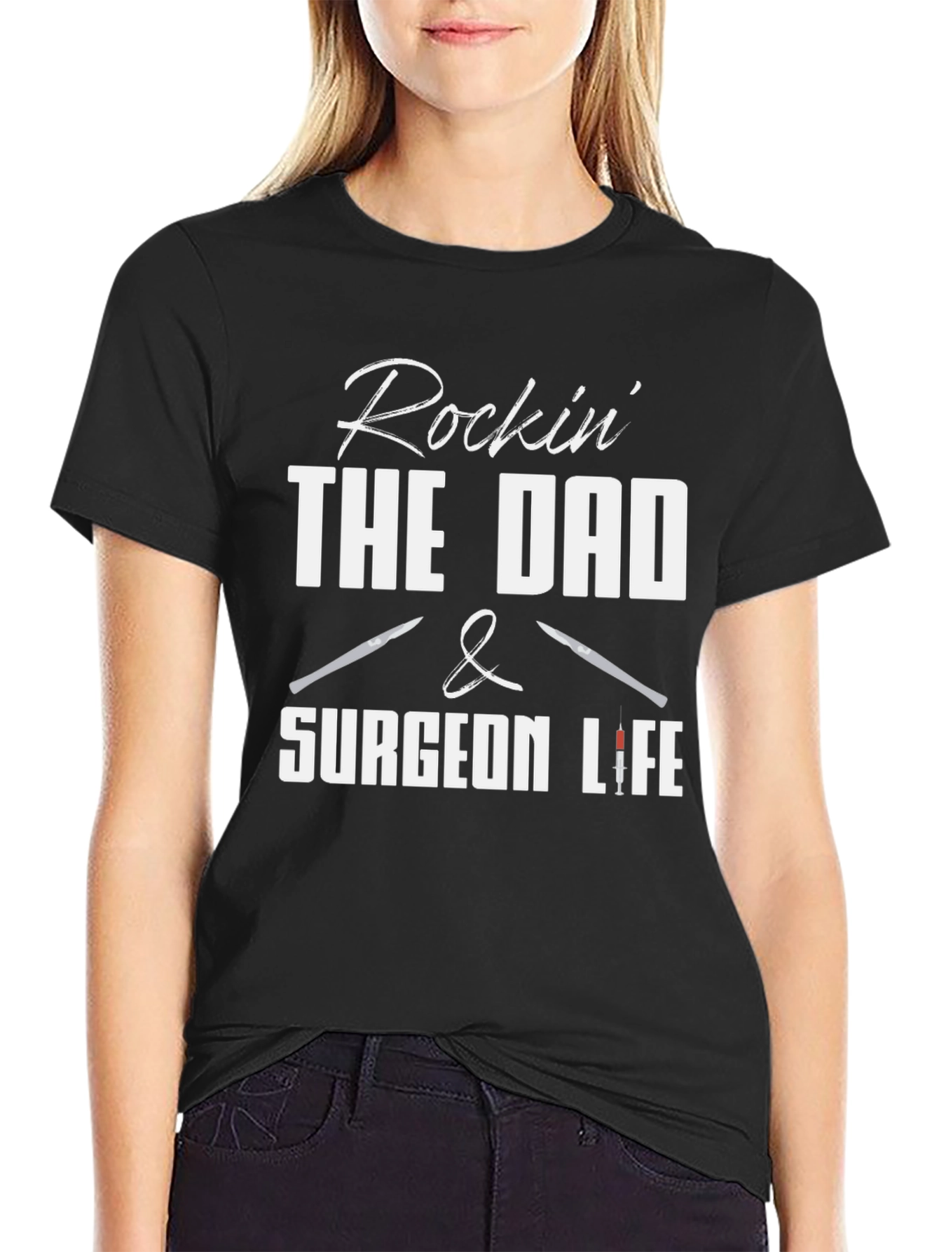 Rockin The Dad & Surgeon Life Black Graphic Tee