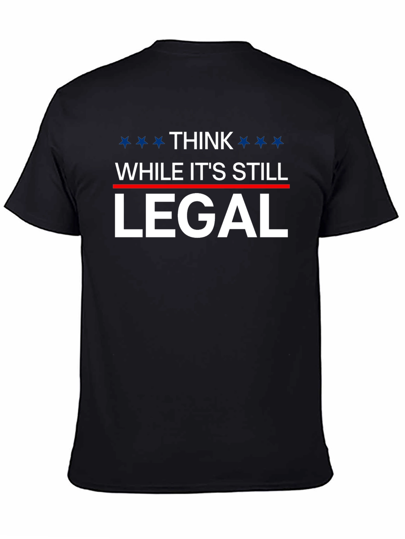Think While Its Still Legal T-Shirt