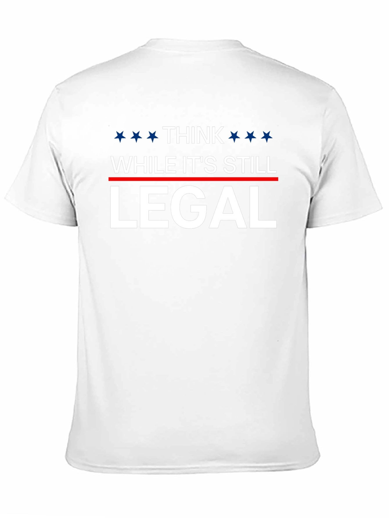 Think While Its Still Legal T-Shirt