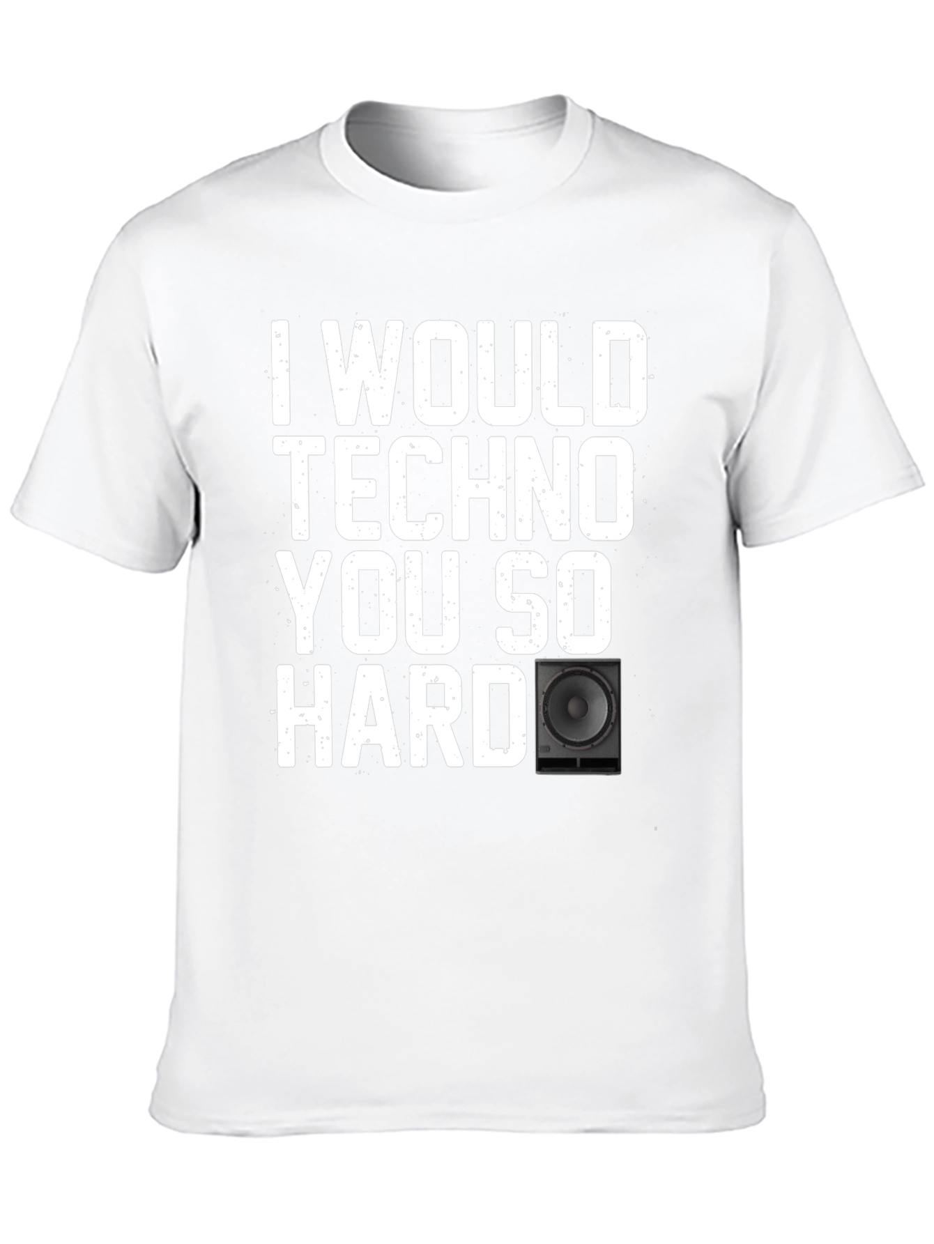 Techno You So Hard Graphic Tee - Music Lover T-Shirt