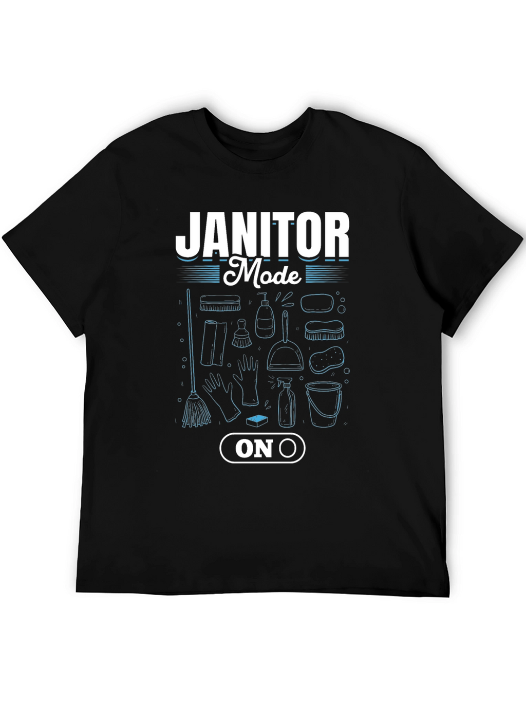 Janitor Mode On Black T-Shirt