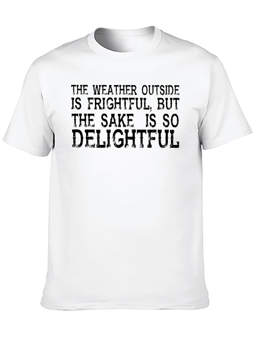 Frightful Weather Delightful Sake Graphic T-Shirt