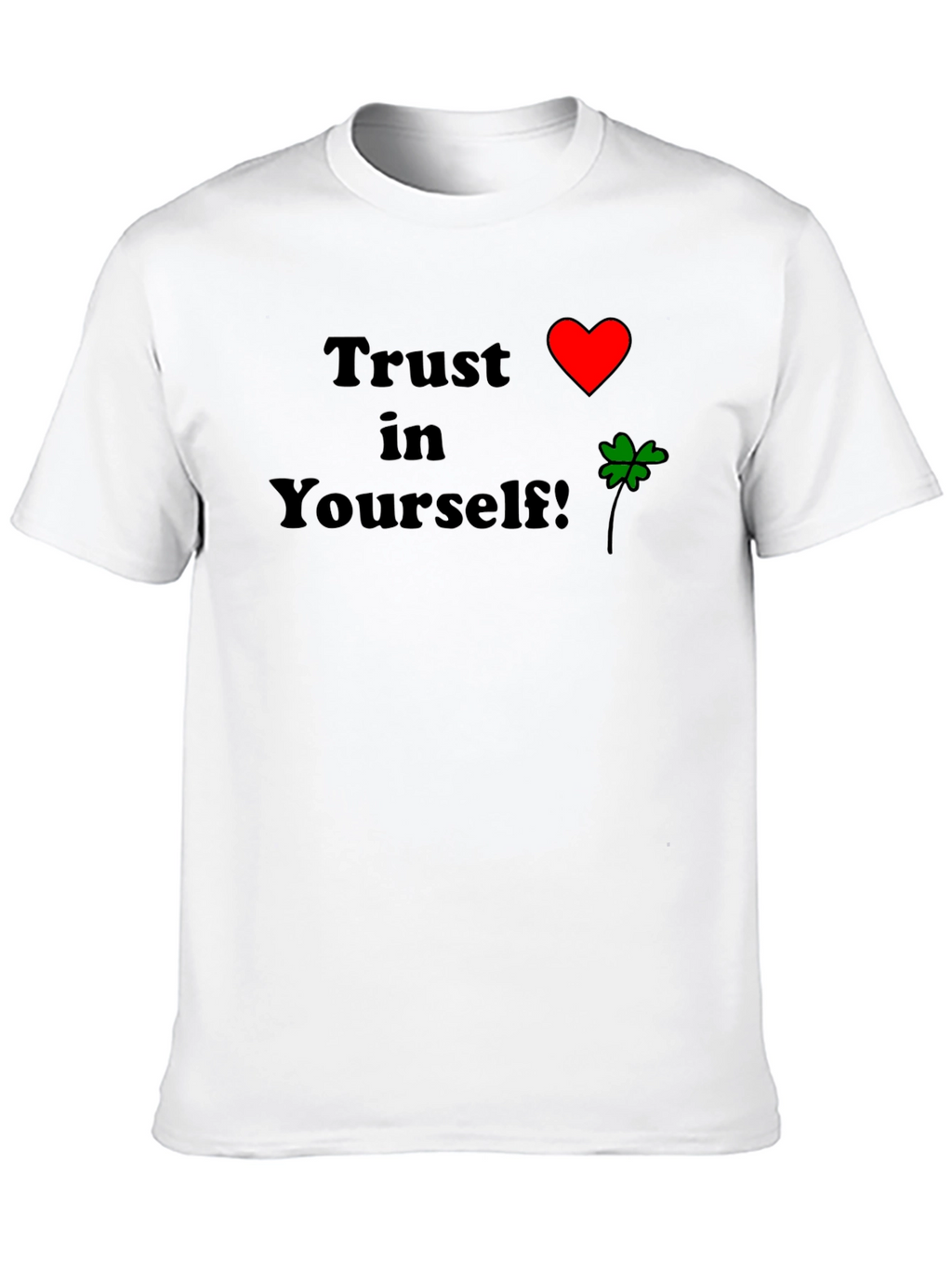Trust Yourself T-Shirt - Heart & Clover Design