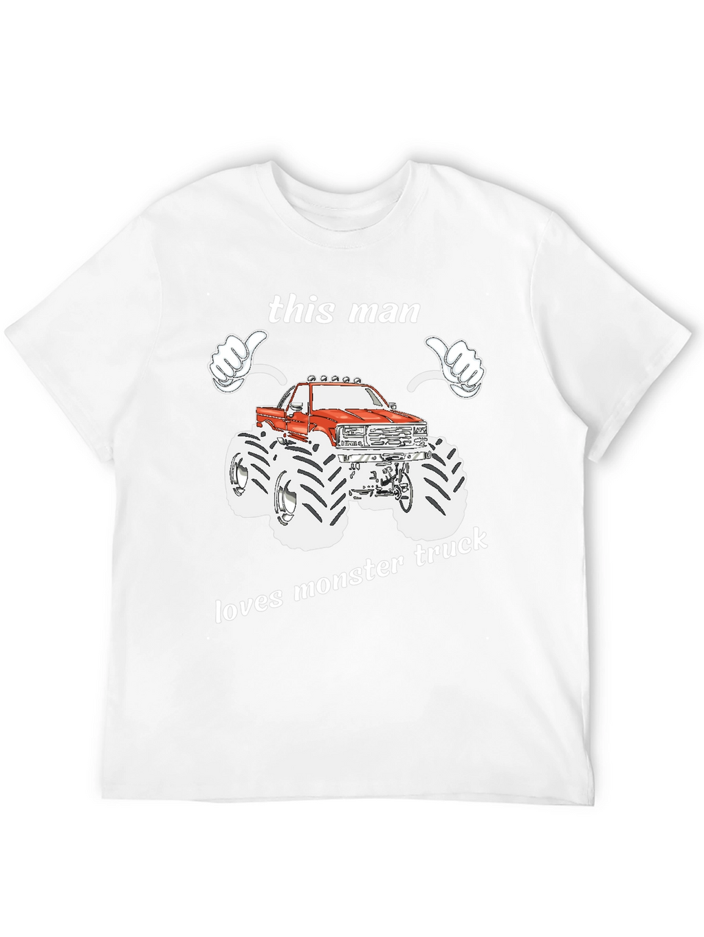 This Man Loves Monster Truck Graphic T-Shirt