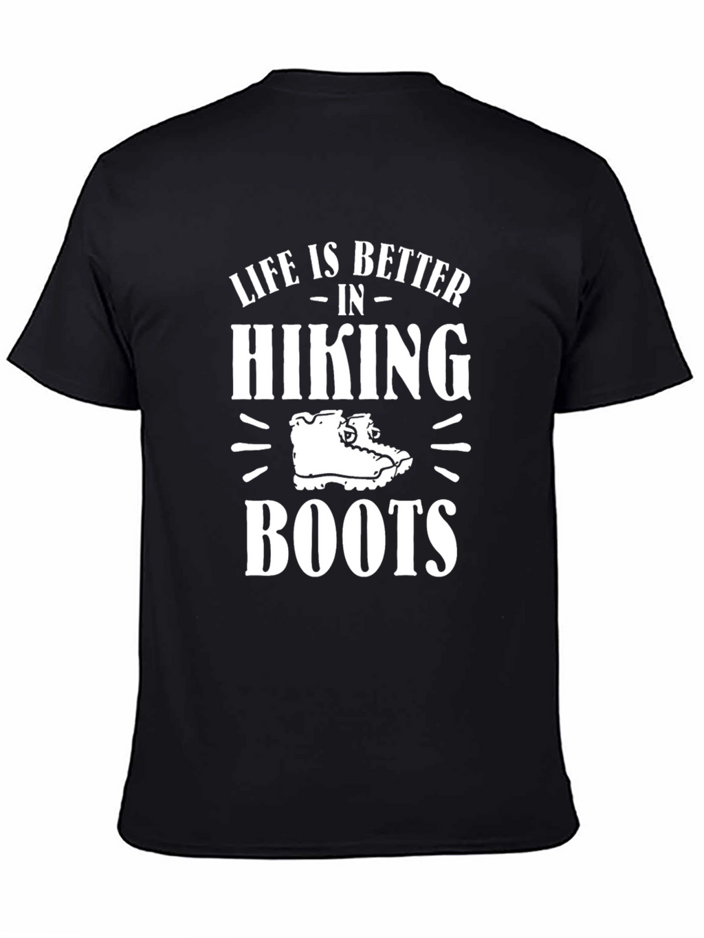 Hiking Boots T-Shirt - Life is Better Outdoors