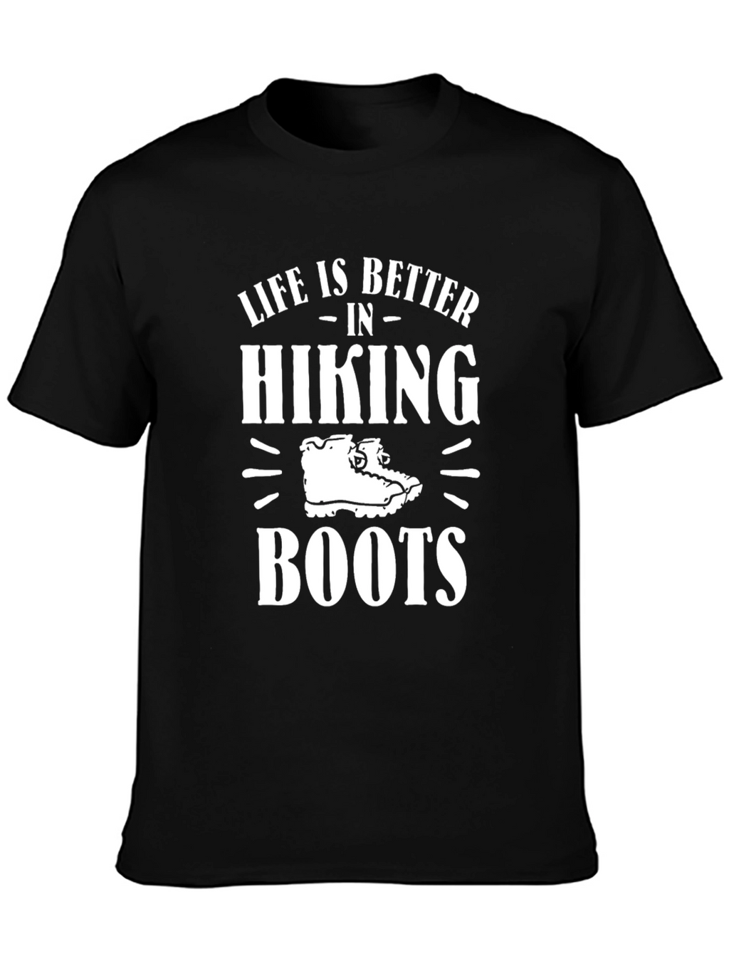 Hiking Boots T-Shirt - Life is Better Outdoors