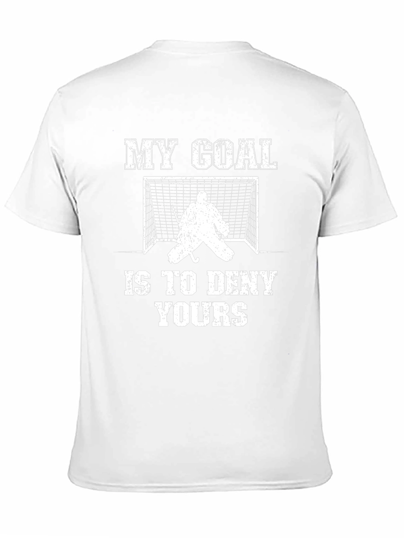 Hockey Goalie T-Shirt: My Goal Is To Deny Yours