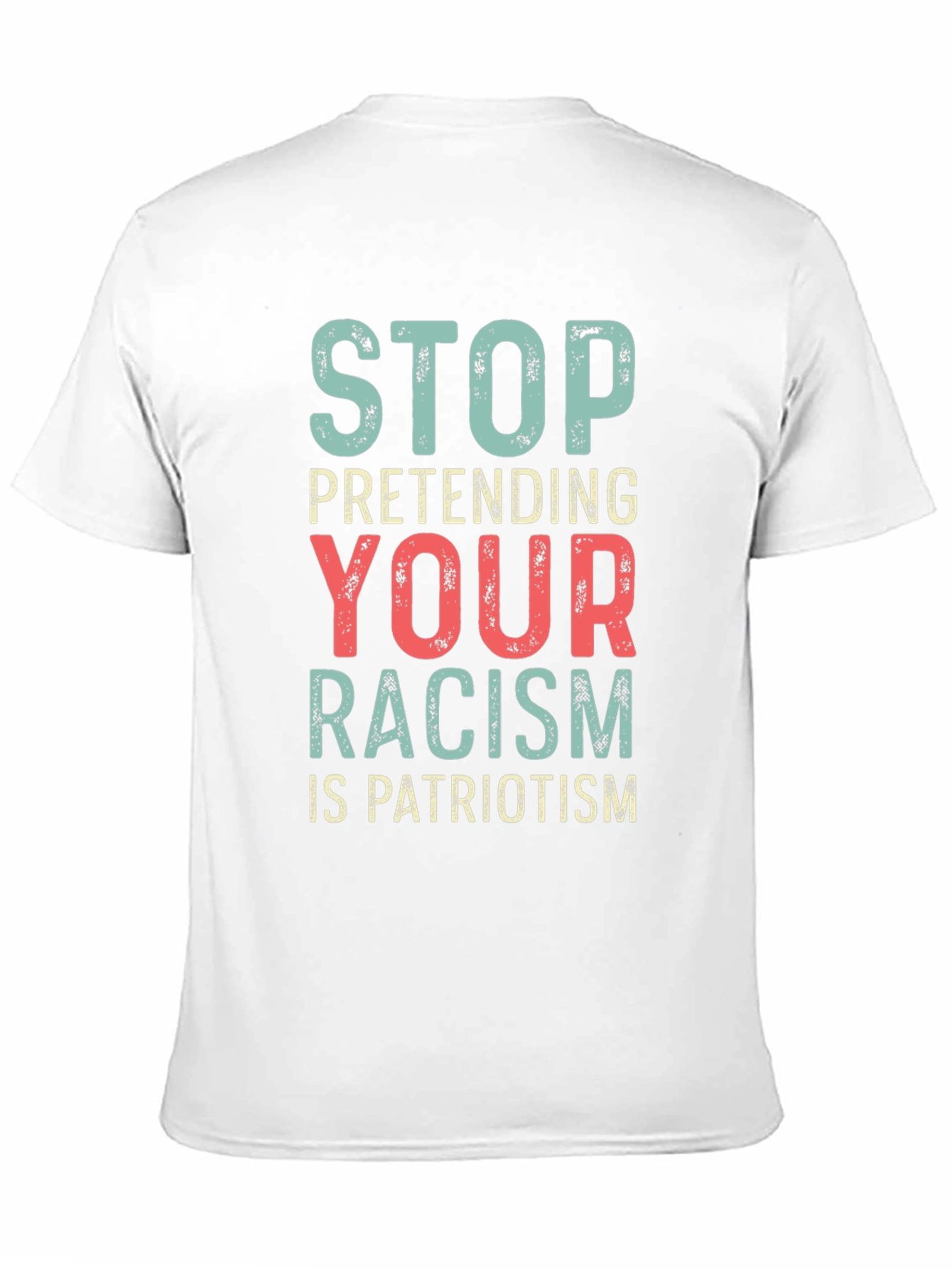 Stop Pretending Your Racism Is Patriotism T-Shirt
