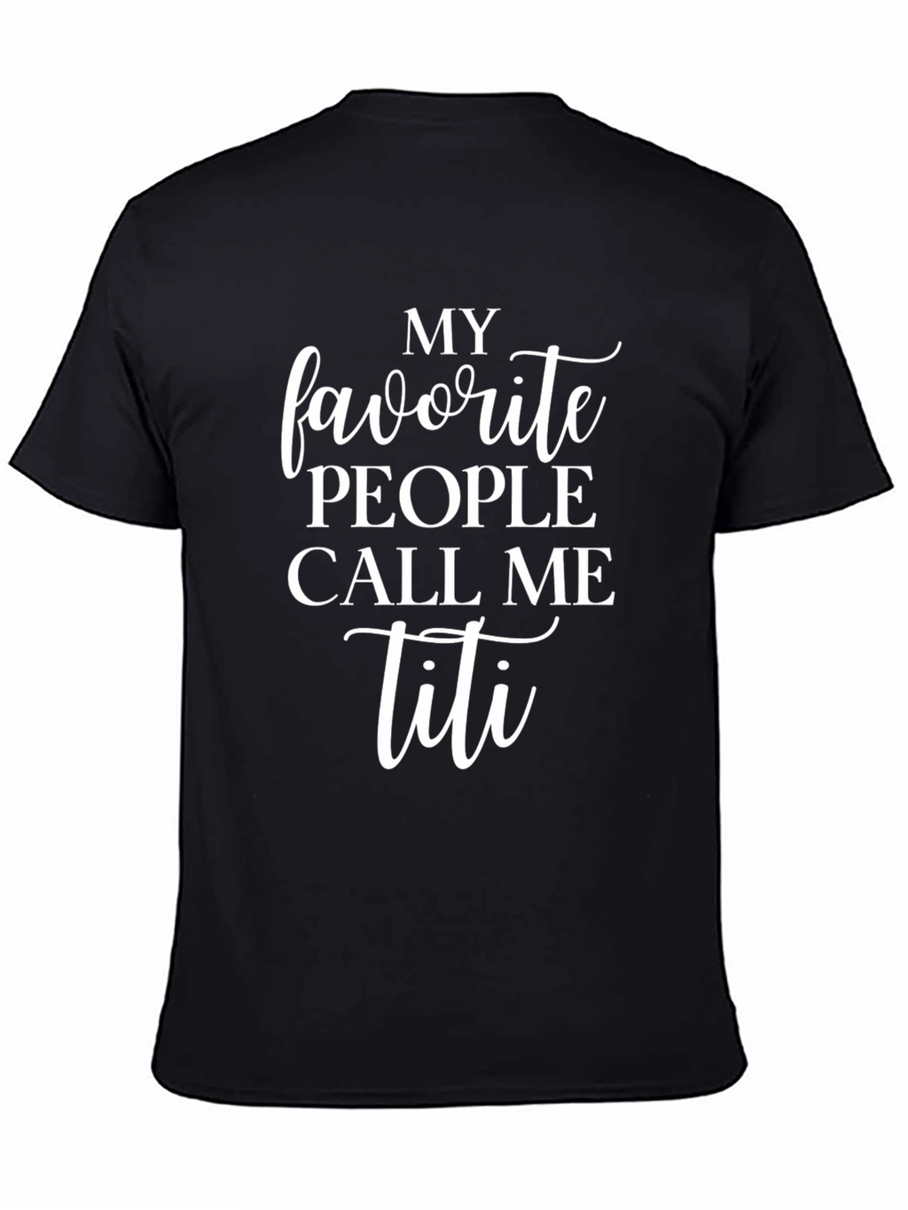 My Favorite People Call Me Titi T-Shirt