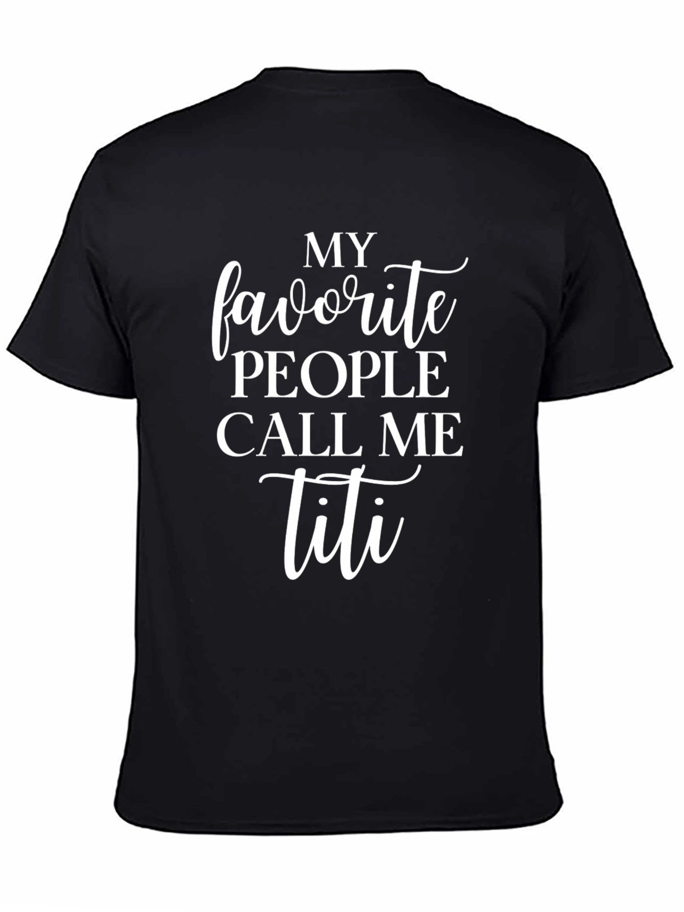My Favorite People Call Me Titi T-Shirt