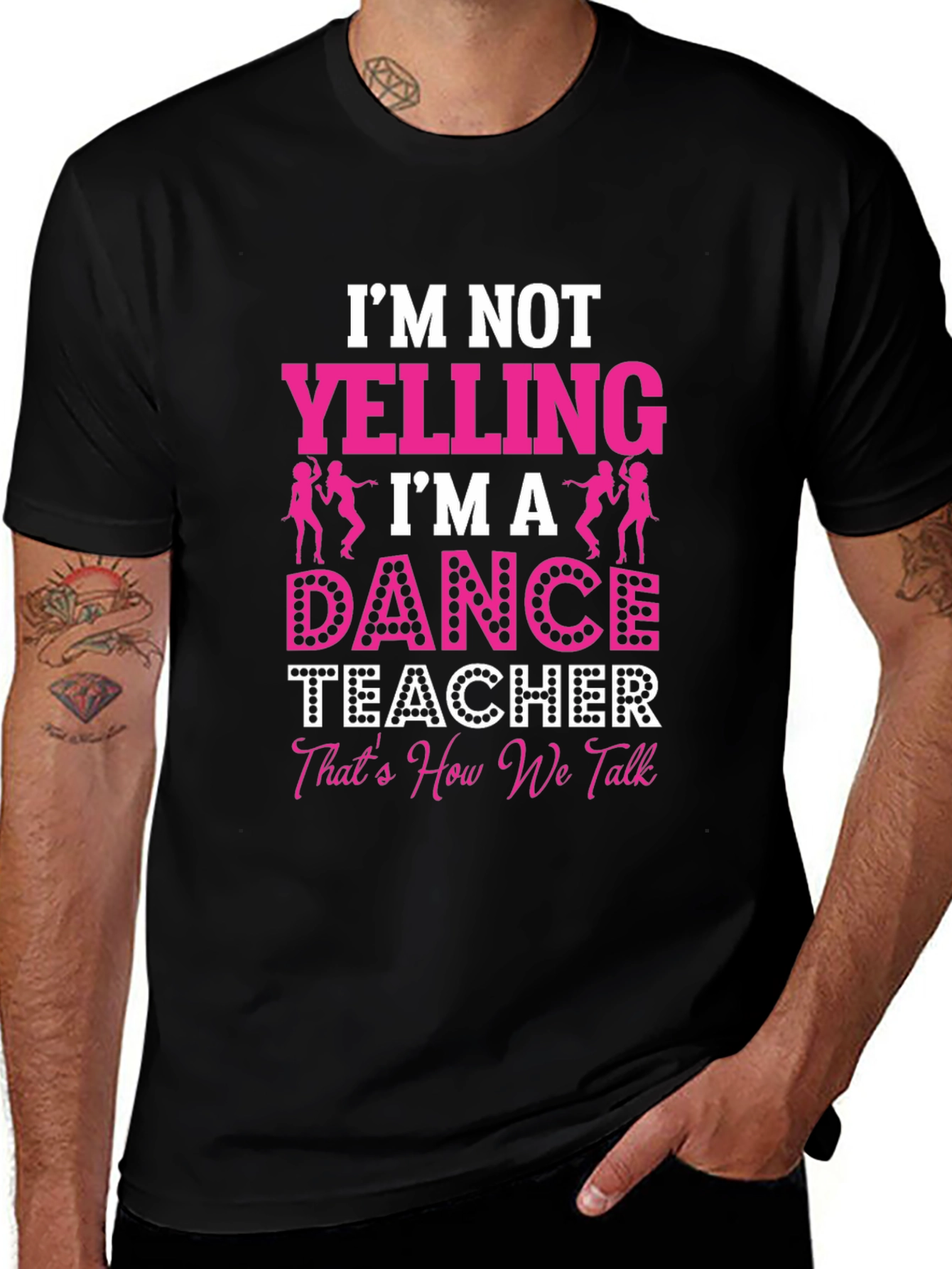 Dance Teacher Graphic T-Shirt - Im Not Yelling