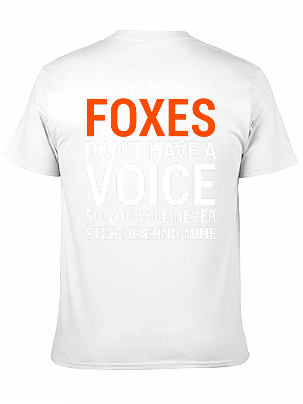 Foxes Dont Have A Voice Graphic Tee