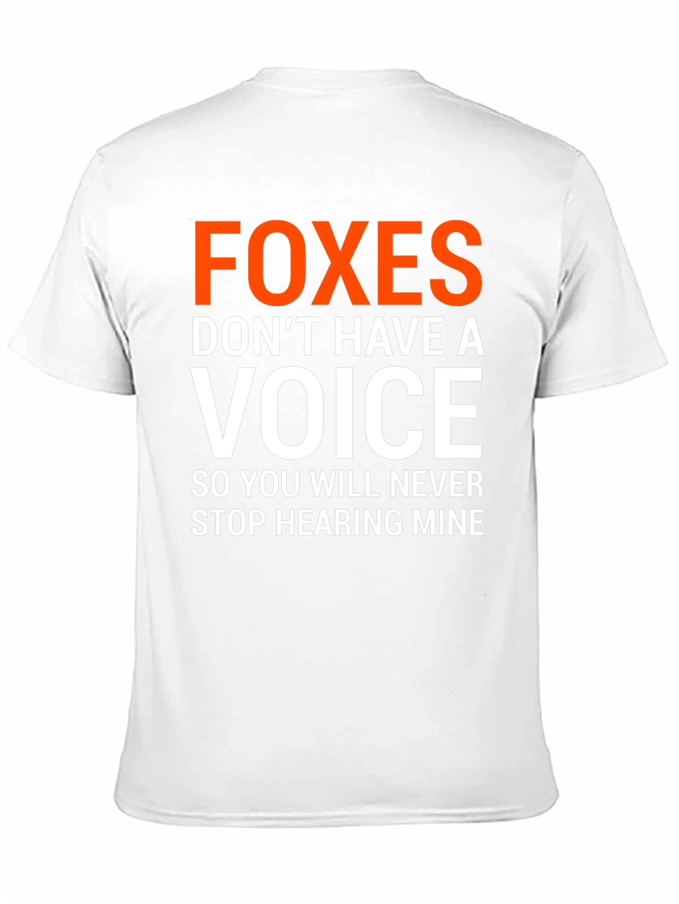 Foxes Dont Have A Voice Graphic Tee