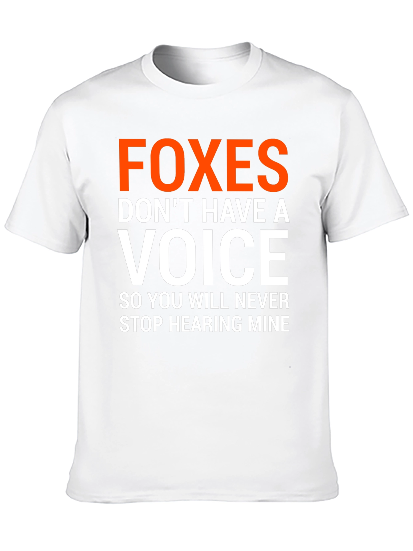 Foxes Dont Have A Voice Graphic Tee