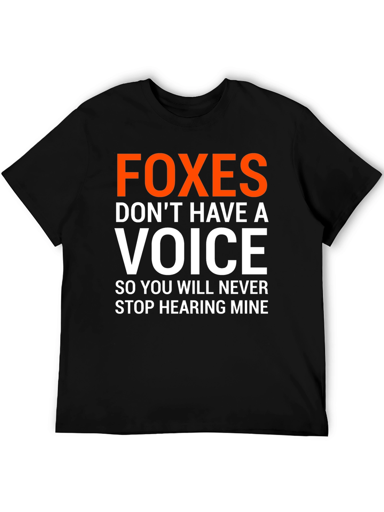 Foxes Dont Have A Voice Graphic Tee