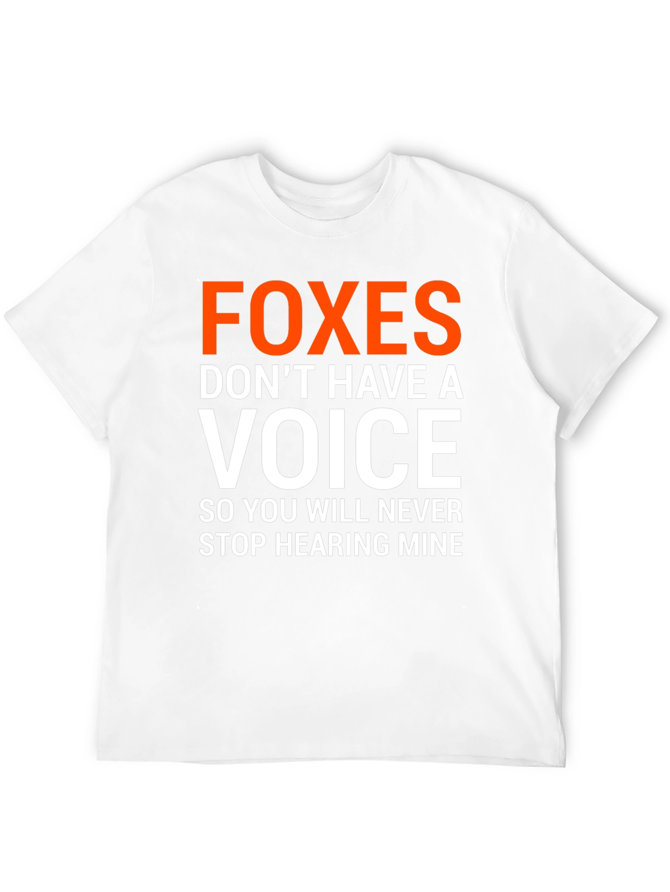 Foxes Dont Have A Voice Graphic Tee
