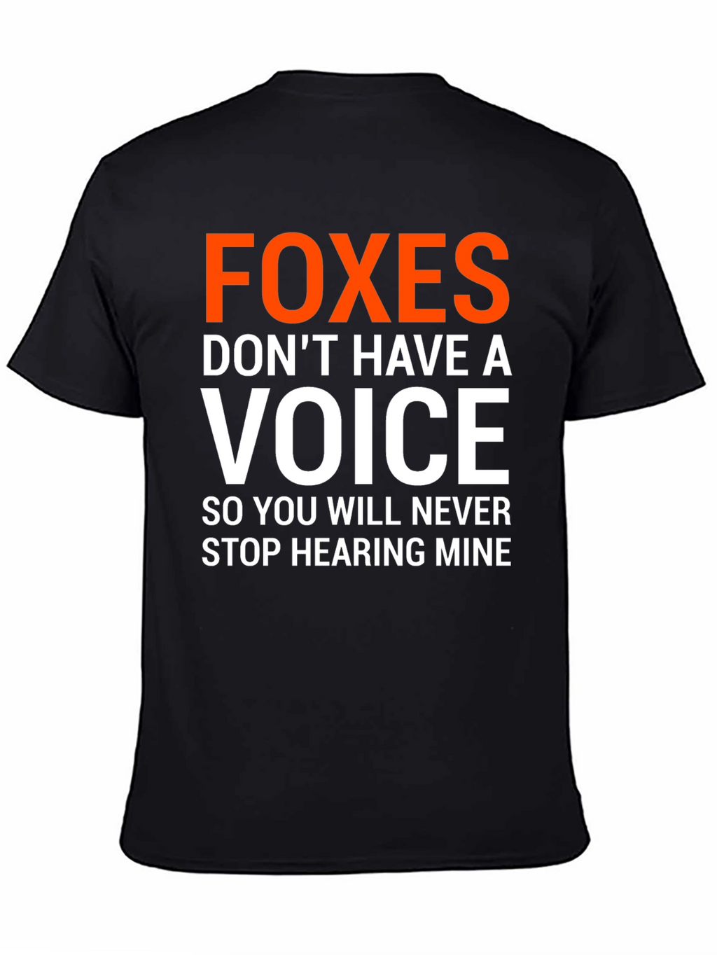 Foxes Dont Have A Voice Graphic Tee