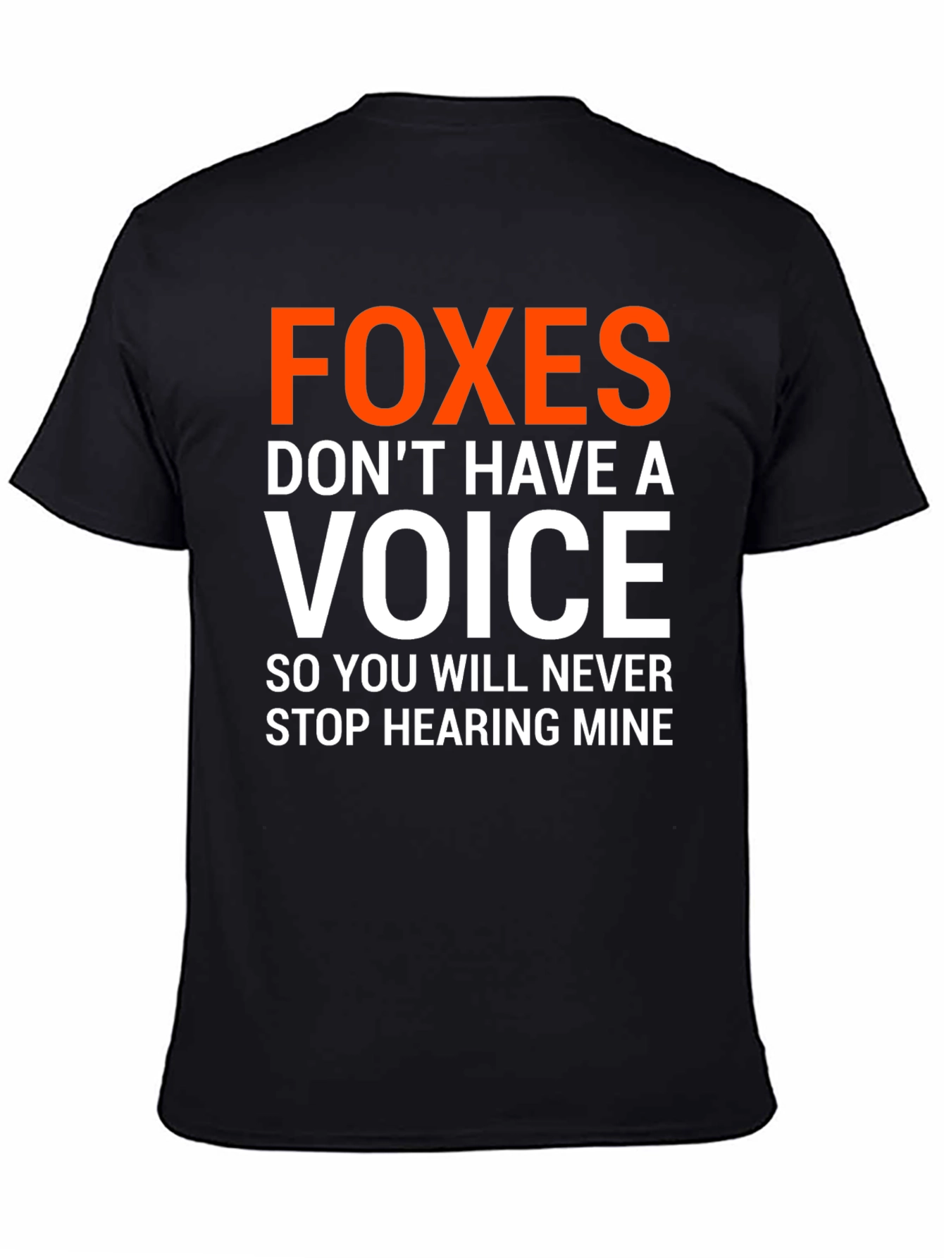 Foxes Dont Have A Voice Graphic Tee