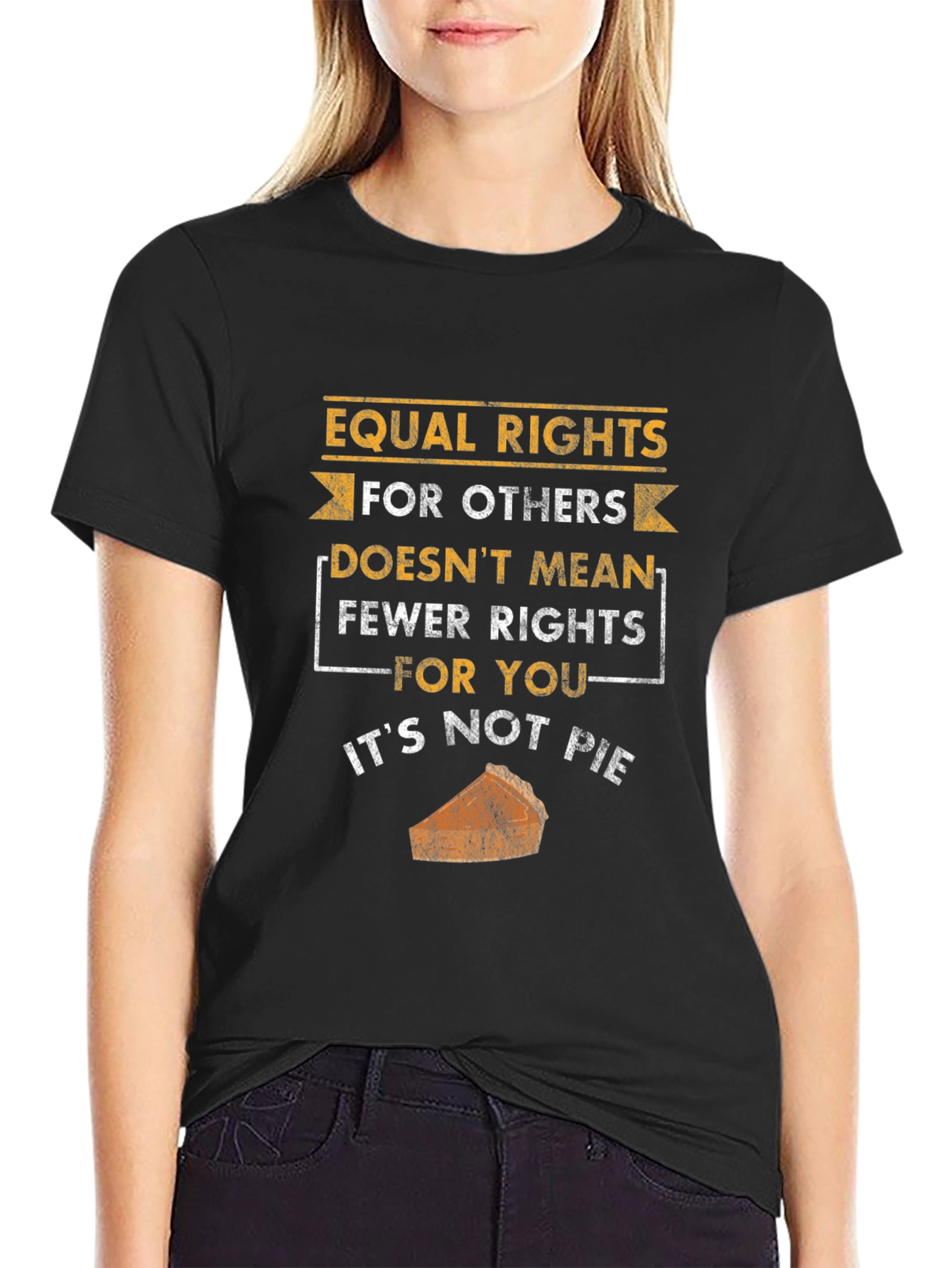 Equal Rights Not Pie T-Shirt