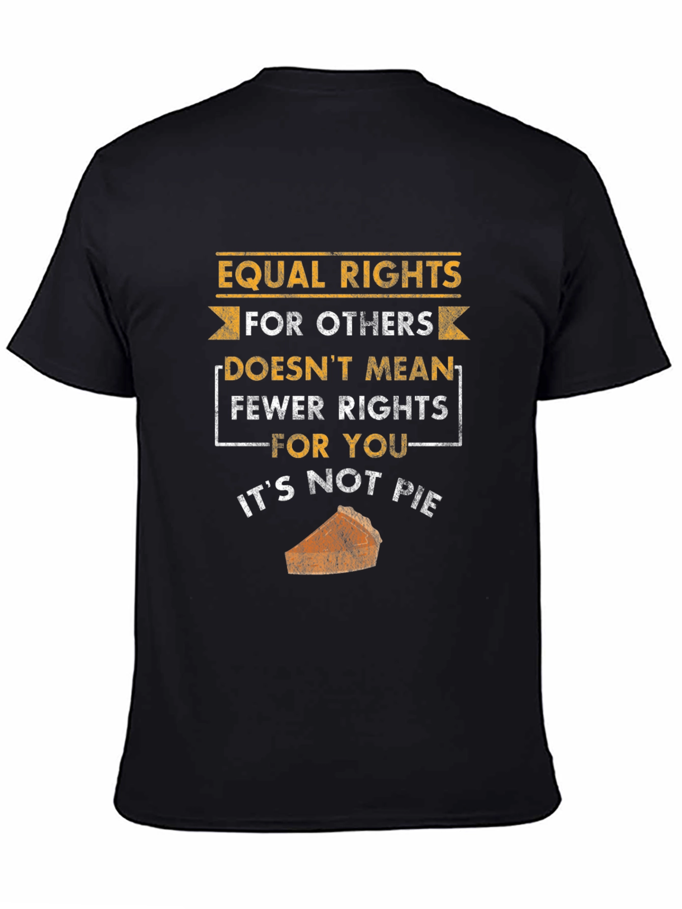 Equal Rights Not Pie T-Shirt
