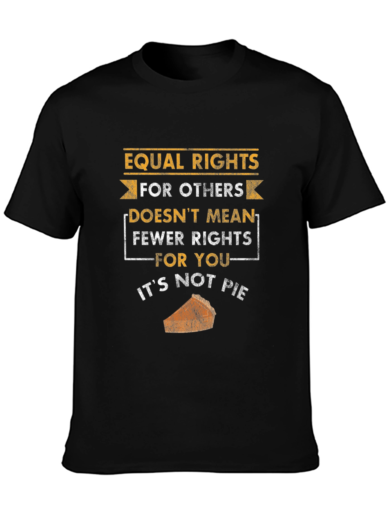 Equal Rights Not Pie T-Shirt
