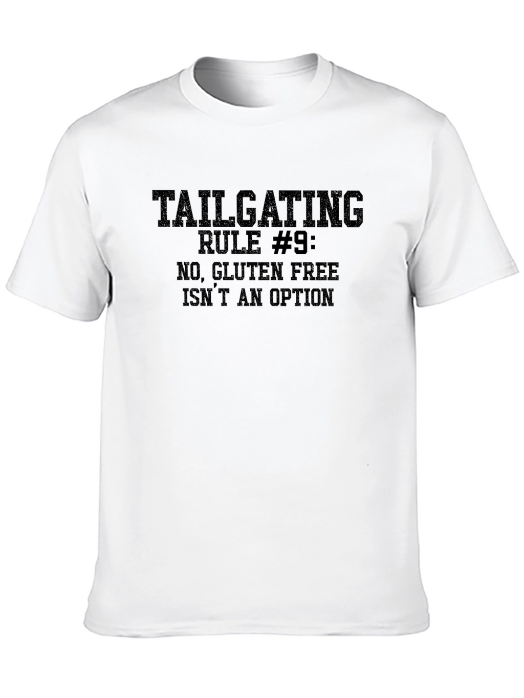 Tailgating Rule #9: Gluten Free Isnt an Option T-Shirt