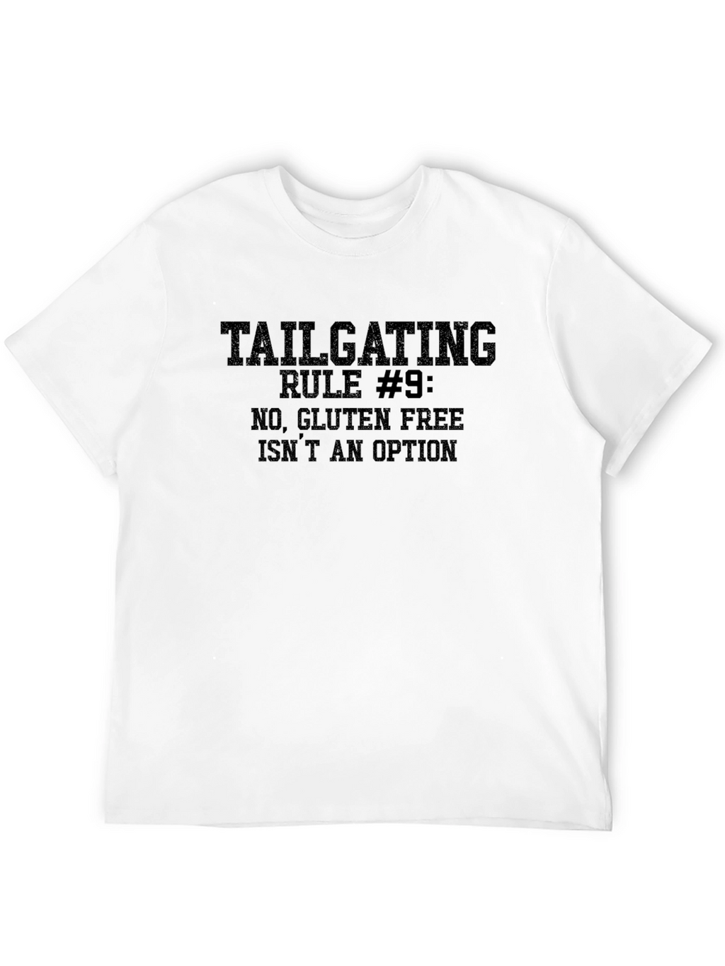 Tailgating Rule #9: Gluten Free Isnt an Option T-Shirt