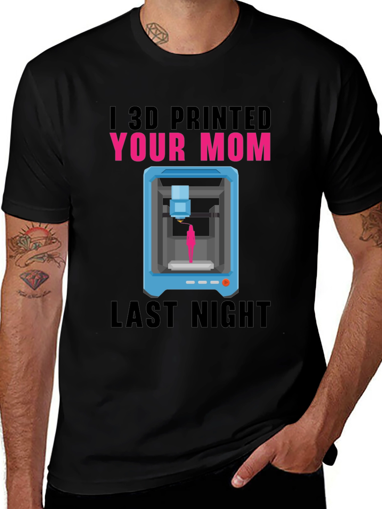 I 3D Printed Your Mom T-Shirt