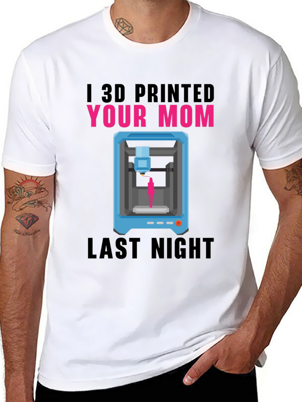 I 3D Printed Your Mom T-Shirt