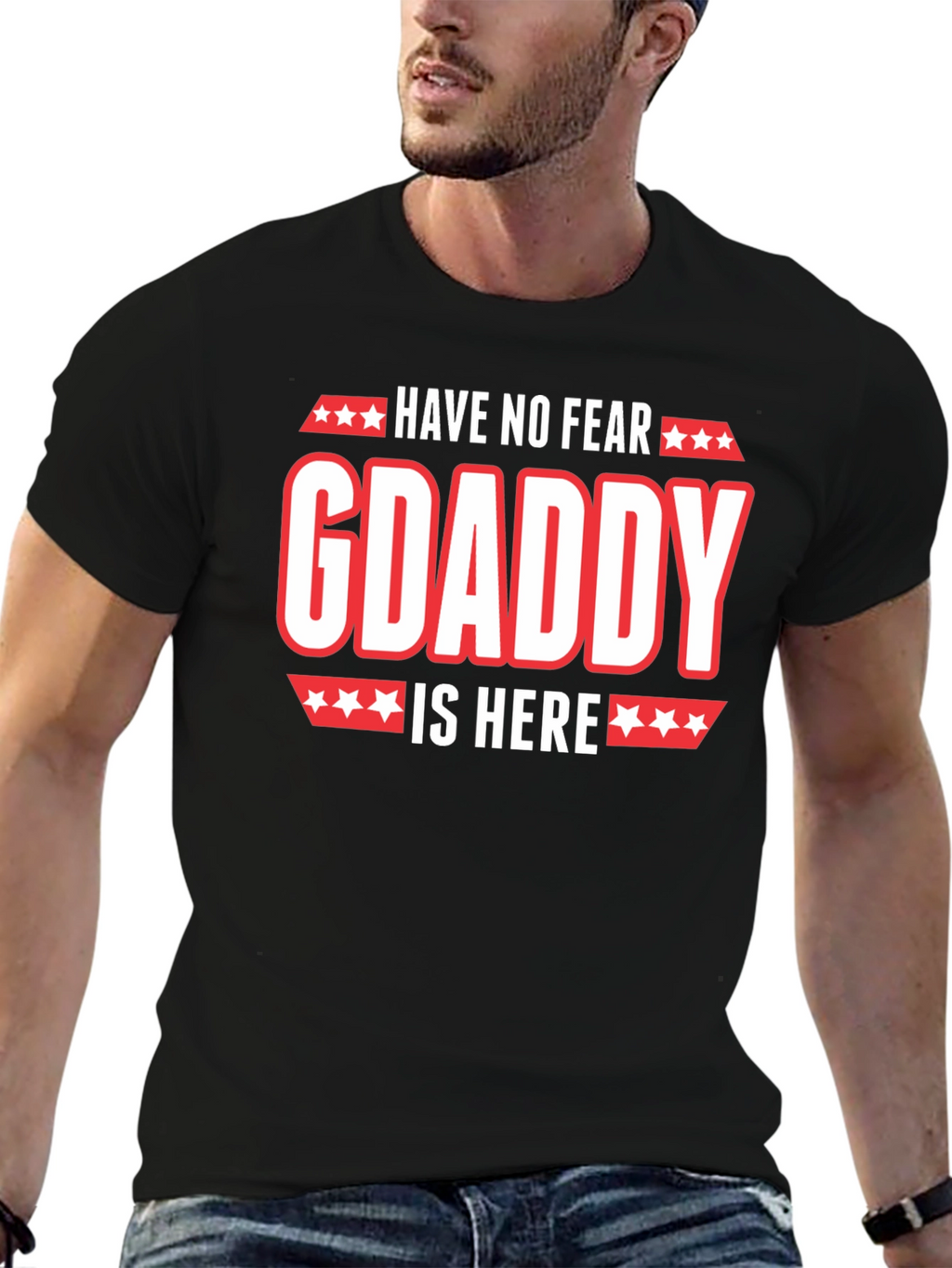 Have No Fear GDaddy Is Here T-Shirt
