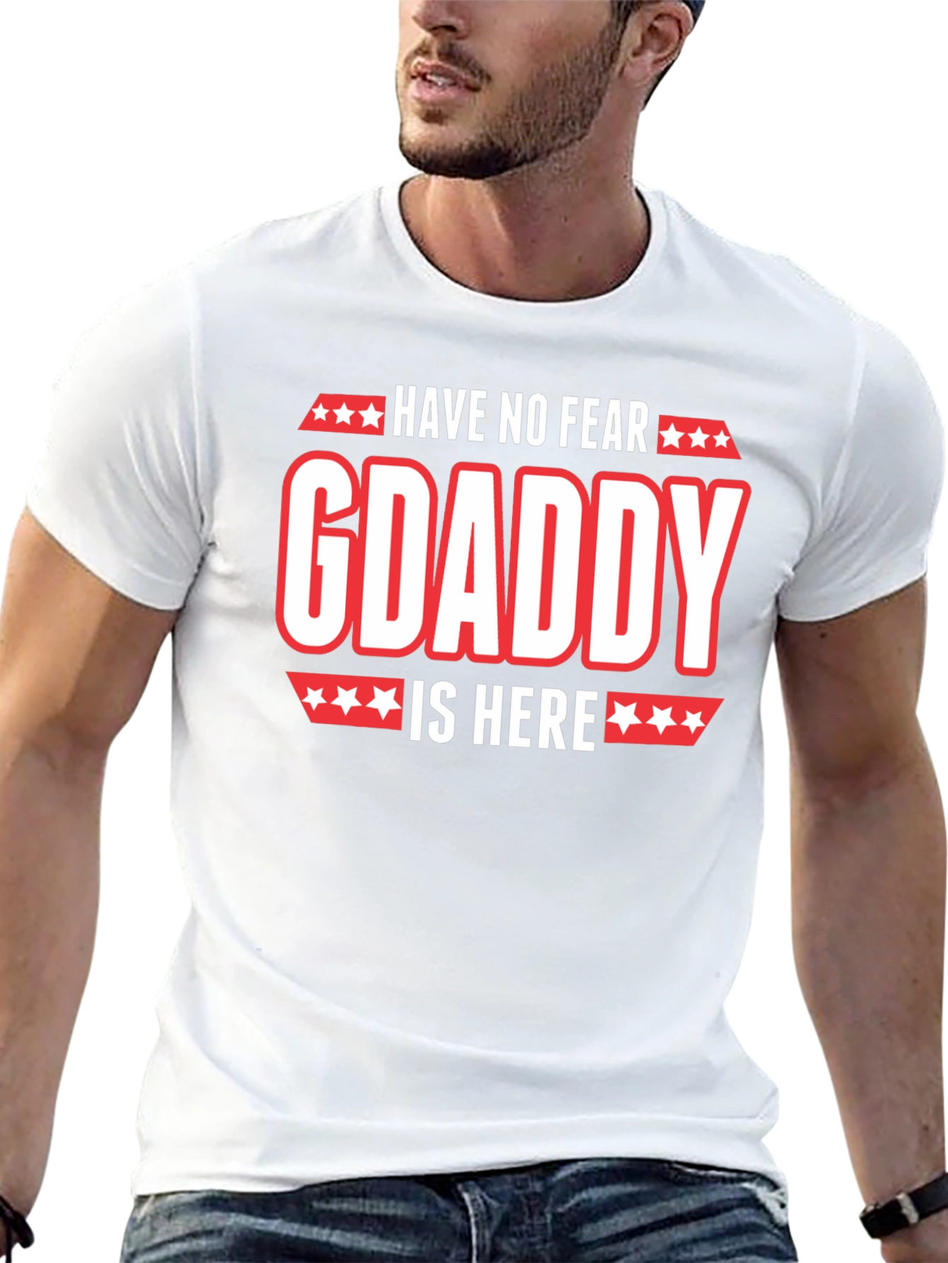 Have No Fear GDaddy Is Here T-Shirt