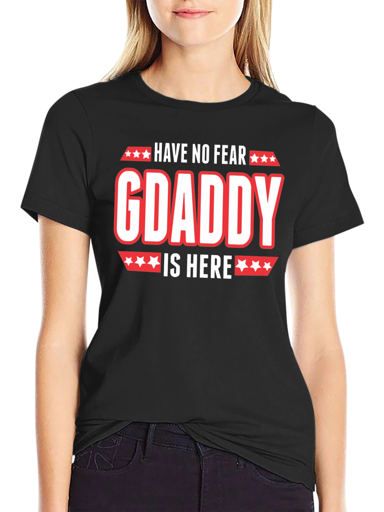 Have No Fear GDaddy Is Here T-Shirt