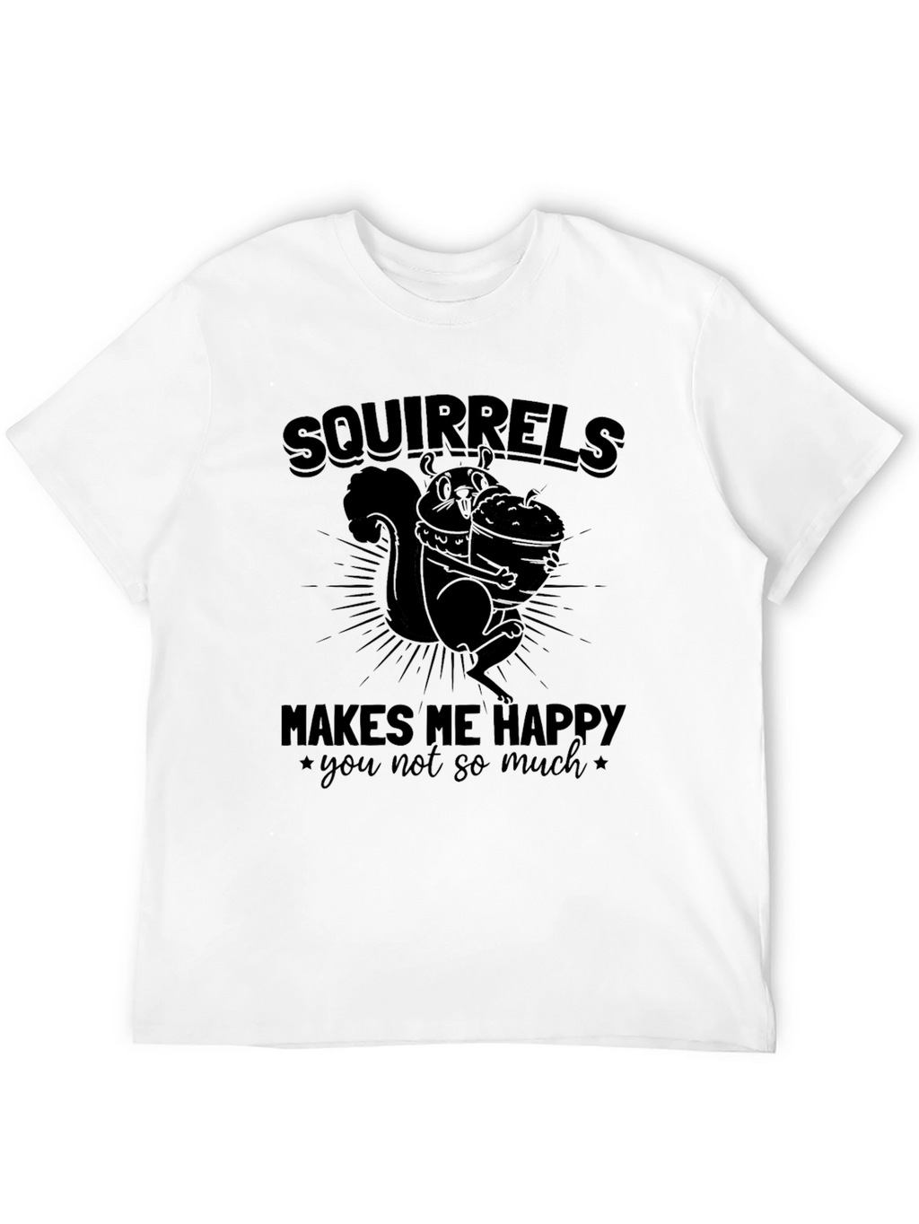 Squirrels Make Me Happy Graphic T-Shirt
