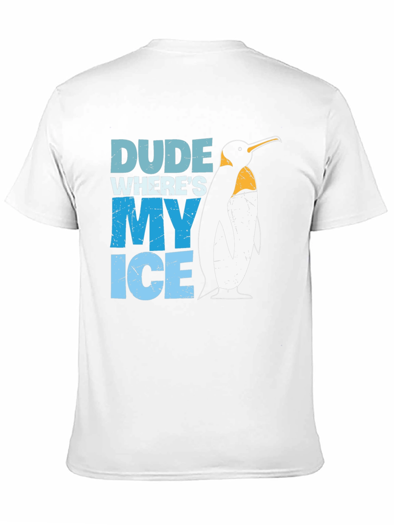 Dude Wheres My Ice Penguin T-Shirt