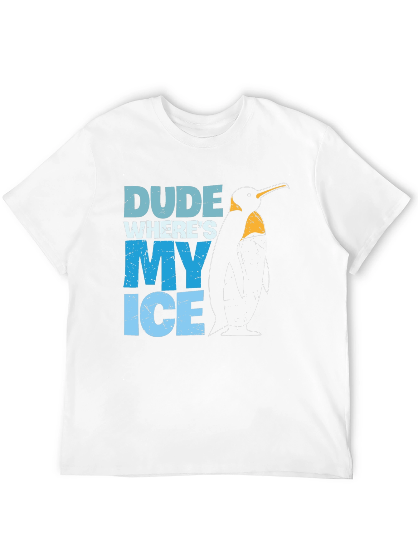 Dude Wheres My Ice Penguin T-Shirt