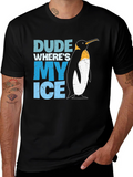 Dude Wheres My Ice Penguin T-Shirt