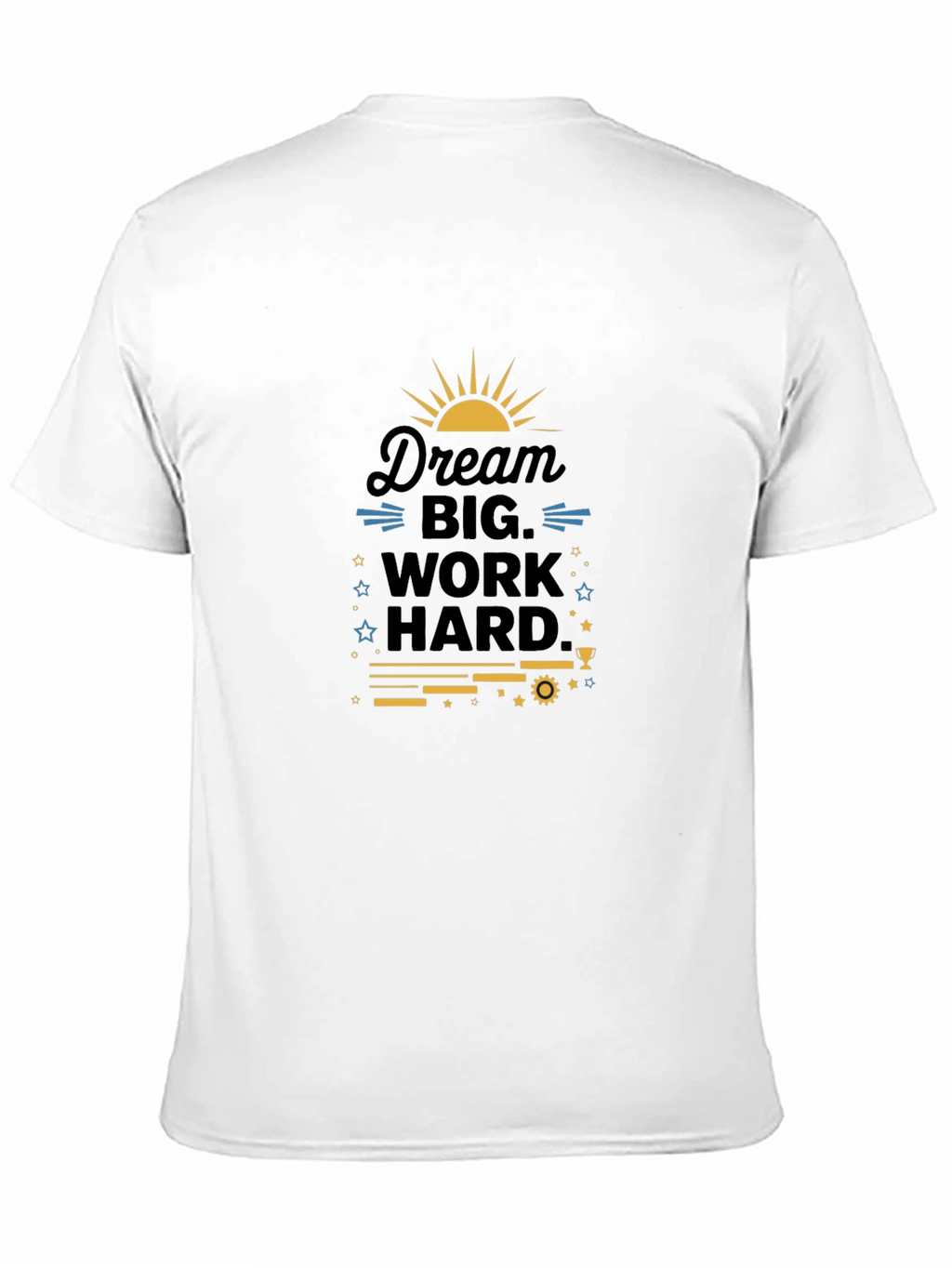 Dream Big Work Hard Graphic T-Shirt