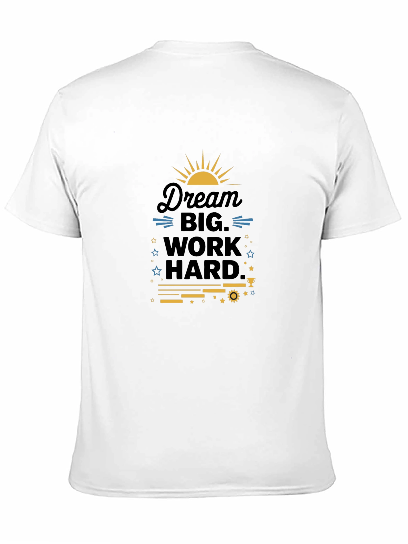 Dream Big Work Hard Graphic T-Shirt