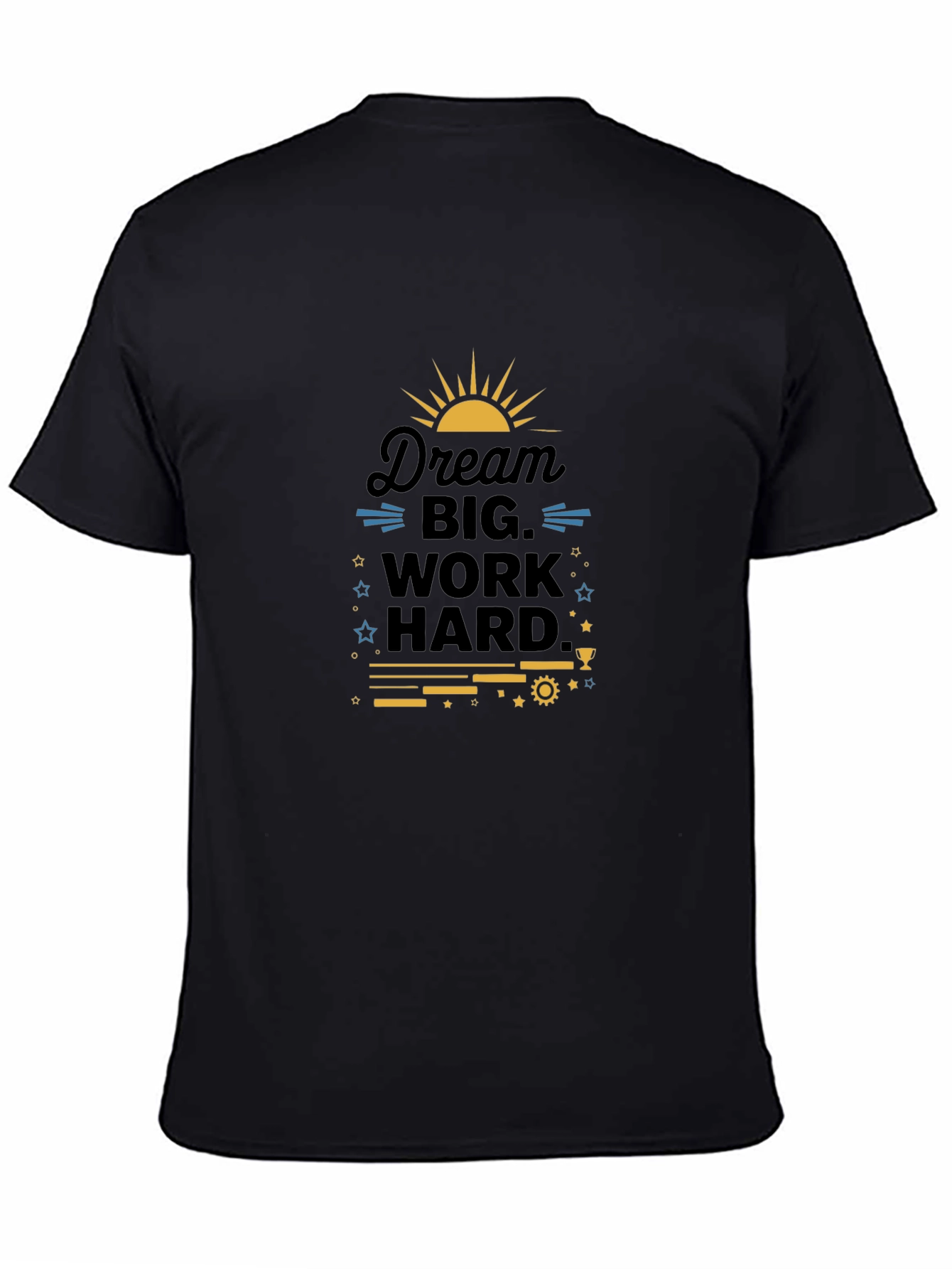 Dream Big Work Hard Graphic T-Shirt