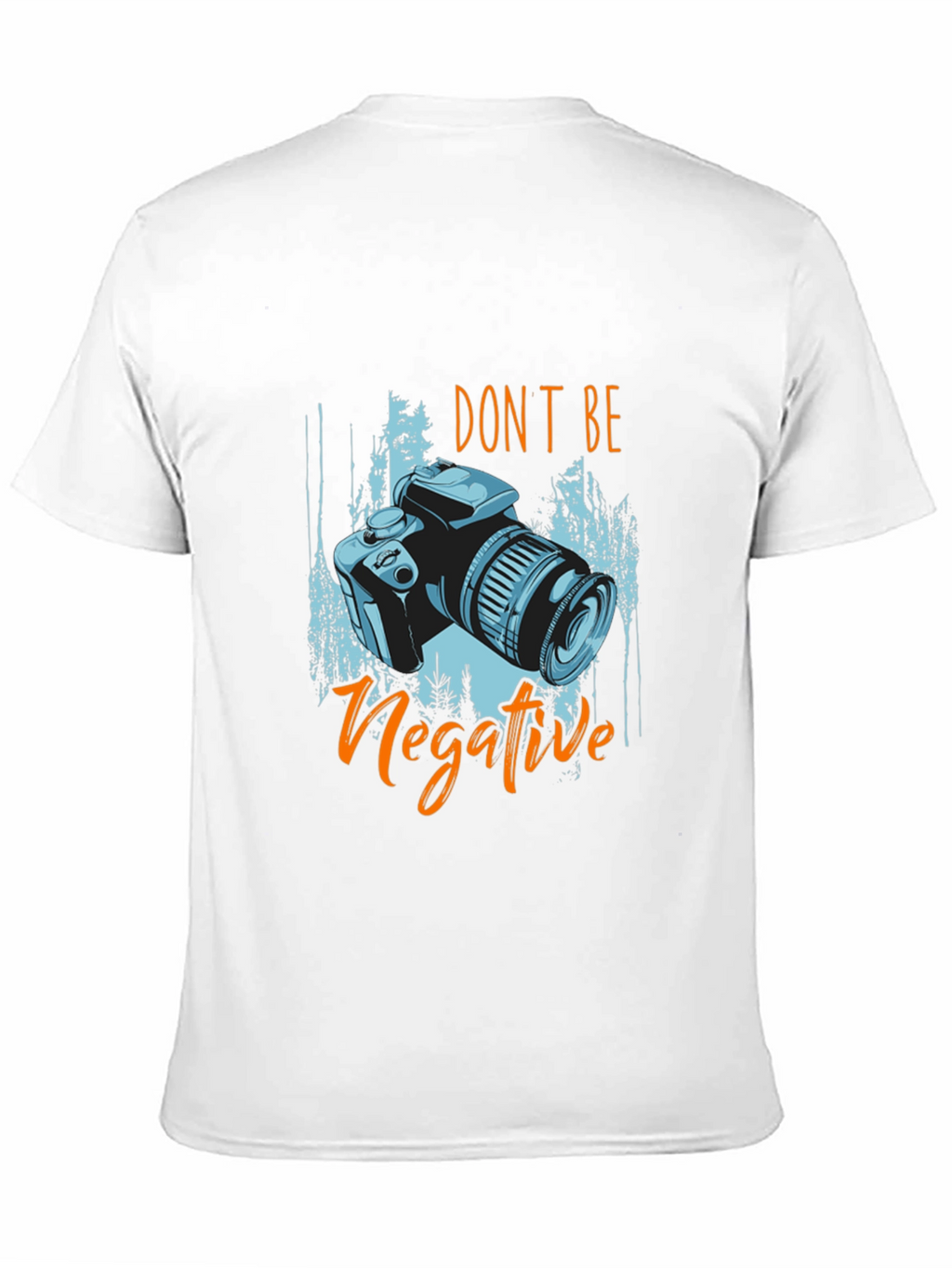 Dont Be Negative Camera Graphic T-Shirt