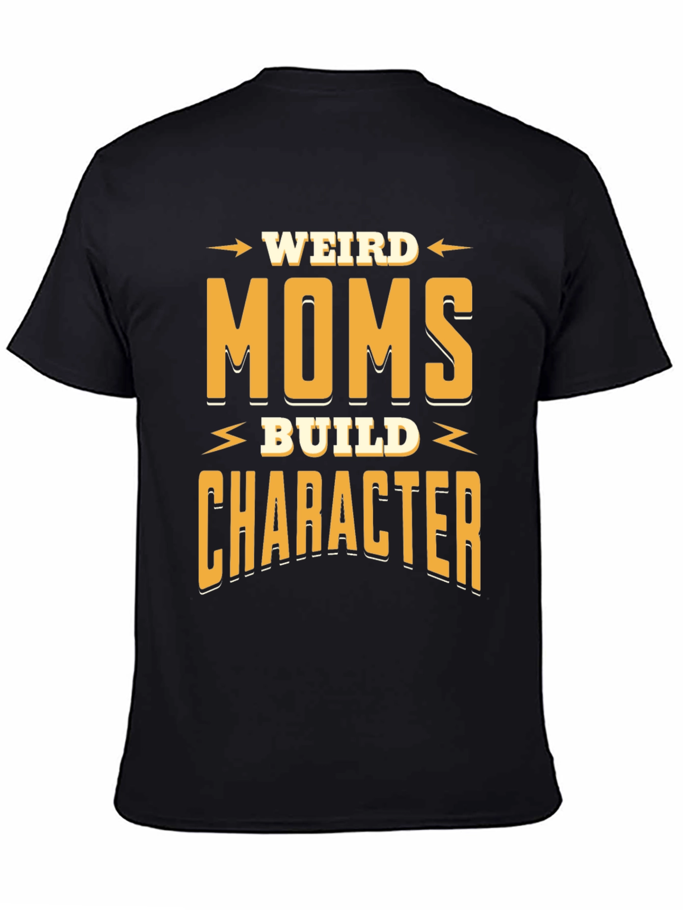 Weird Moms Build Character Funny Graphic T-Shirt
