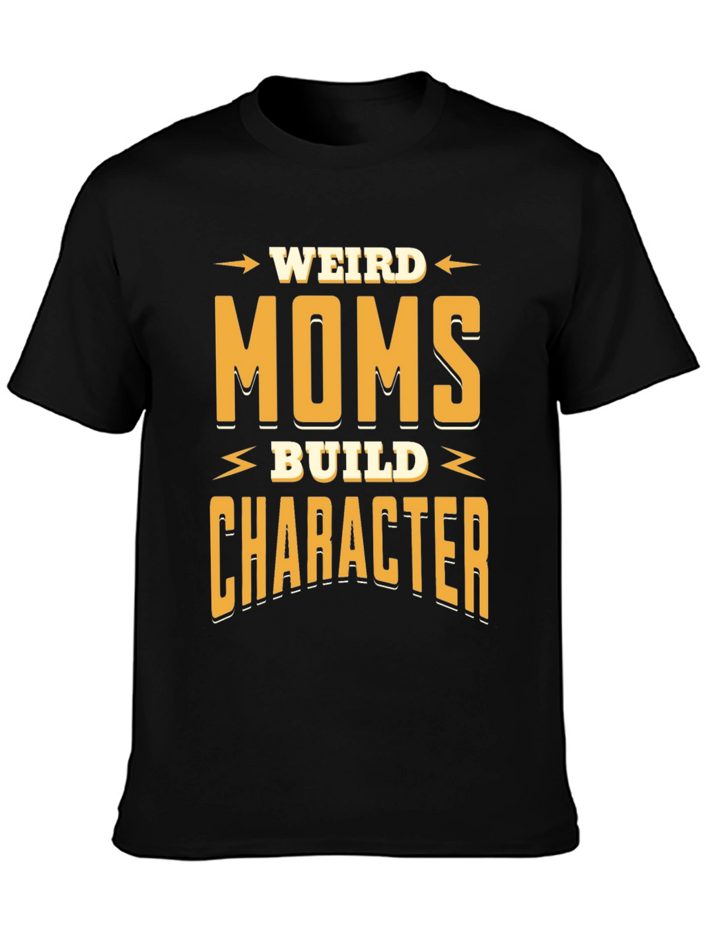 Weird Moms Build Character Funny Graphic T-Shirt