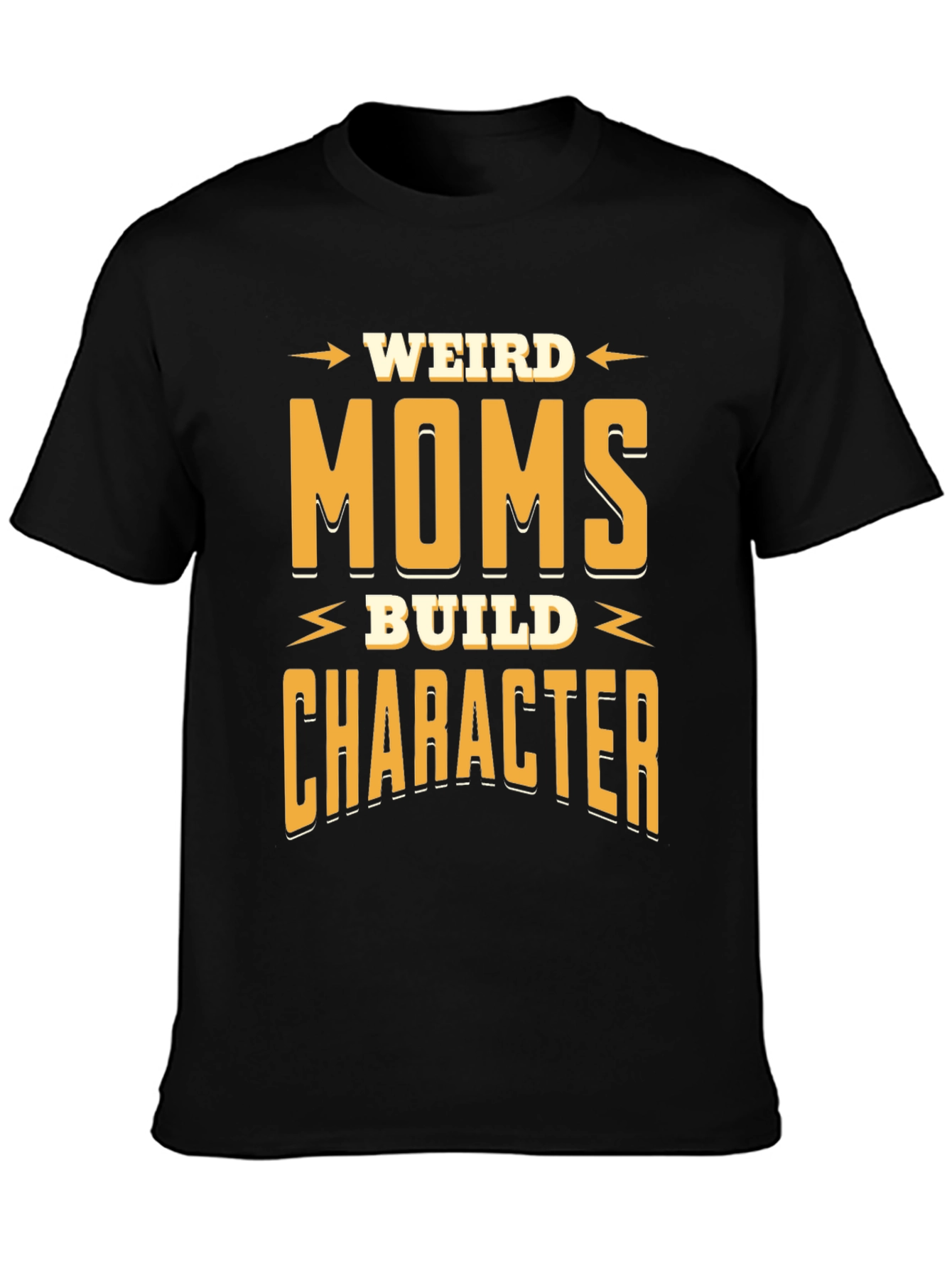 Weird Moms Build Character Funny Graphic T-Shirt
