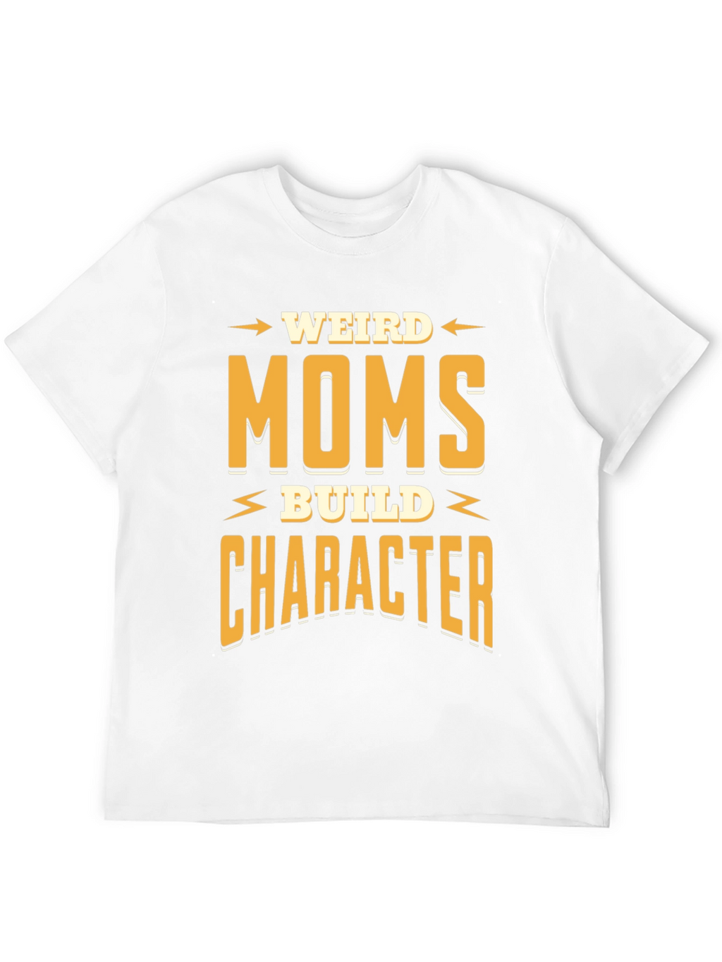 Weird Moms Build Character Funny Graphic T-Shirt