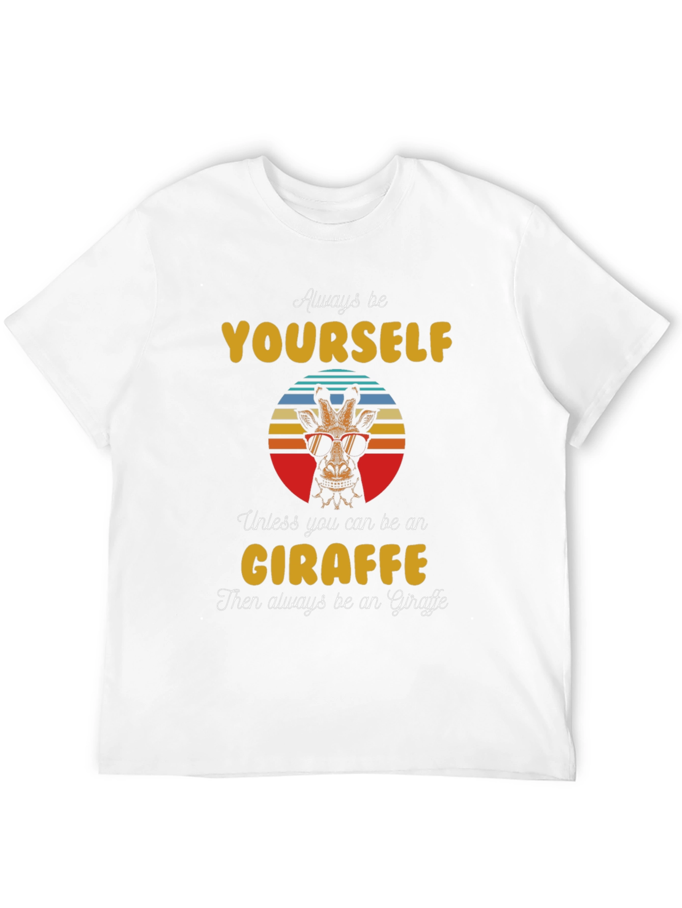 Cool Giraffe Graphic Tee - Always Be Yourself T-Shirt