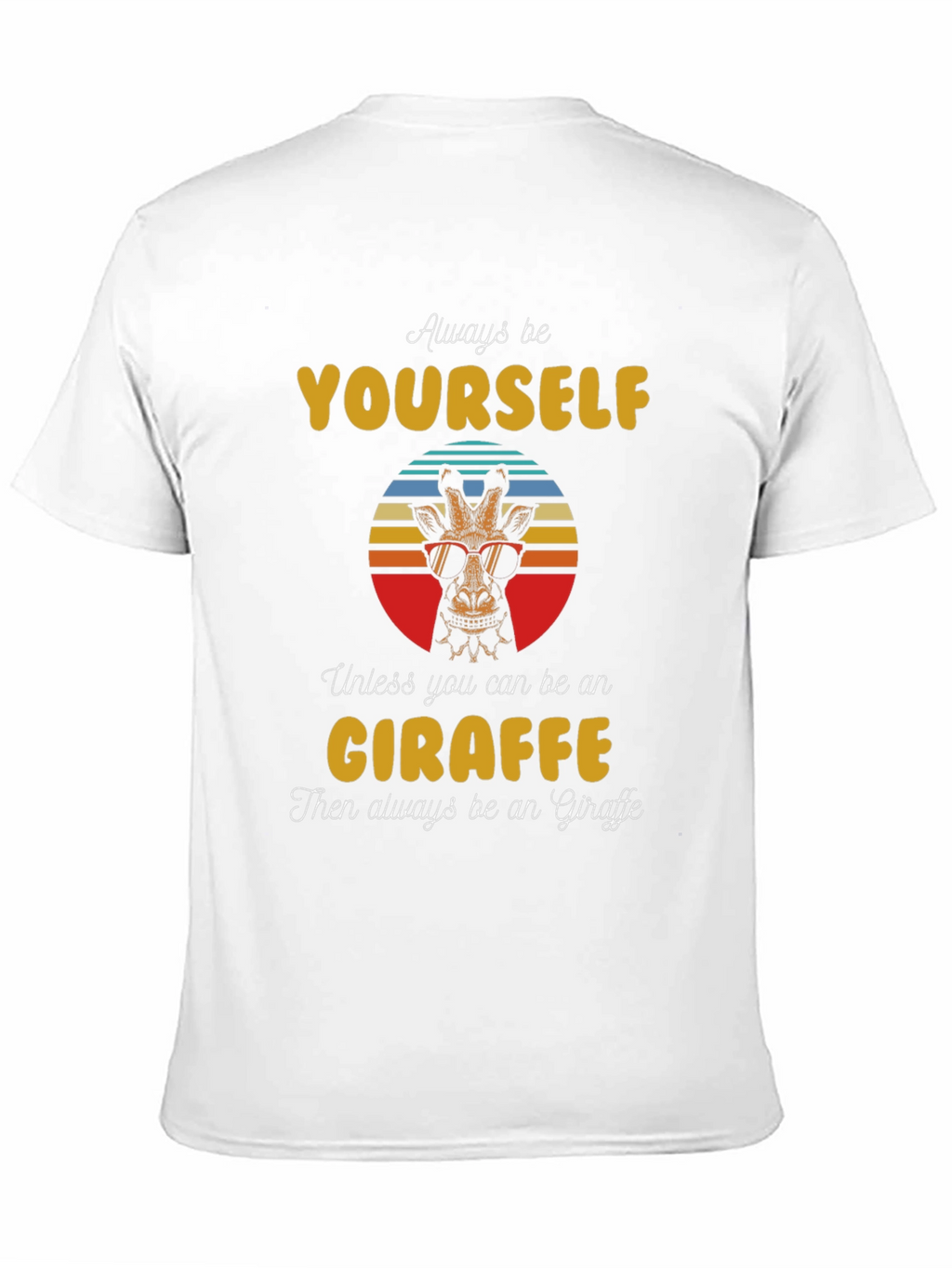 Cool Giraffe Graphic Tee - Always Be Yourself T-Shirt
