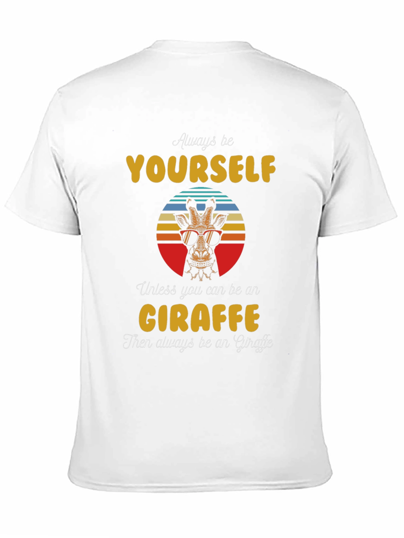 Cool Giraffe Graphic Tee - Always Be Yourself T-Shirt