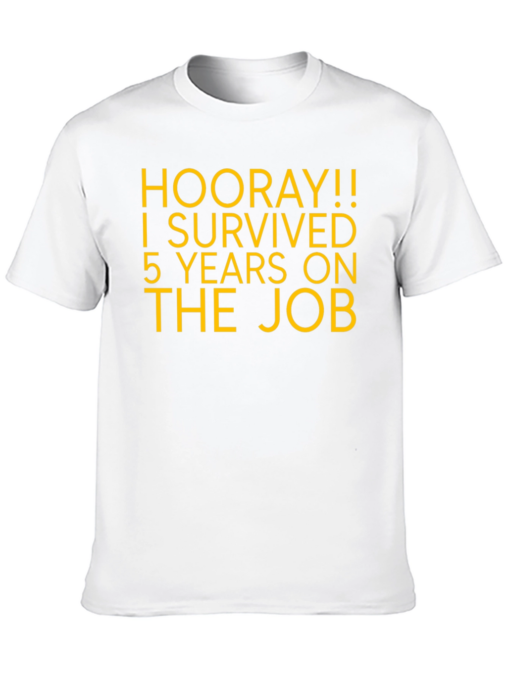 Hooray! 5 Years On The Job T-Shirt