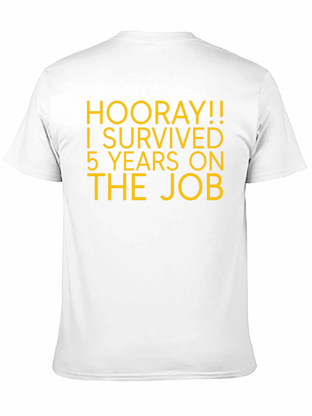 Hooray! 5 Years On The Job T-Shirt