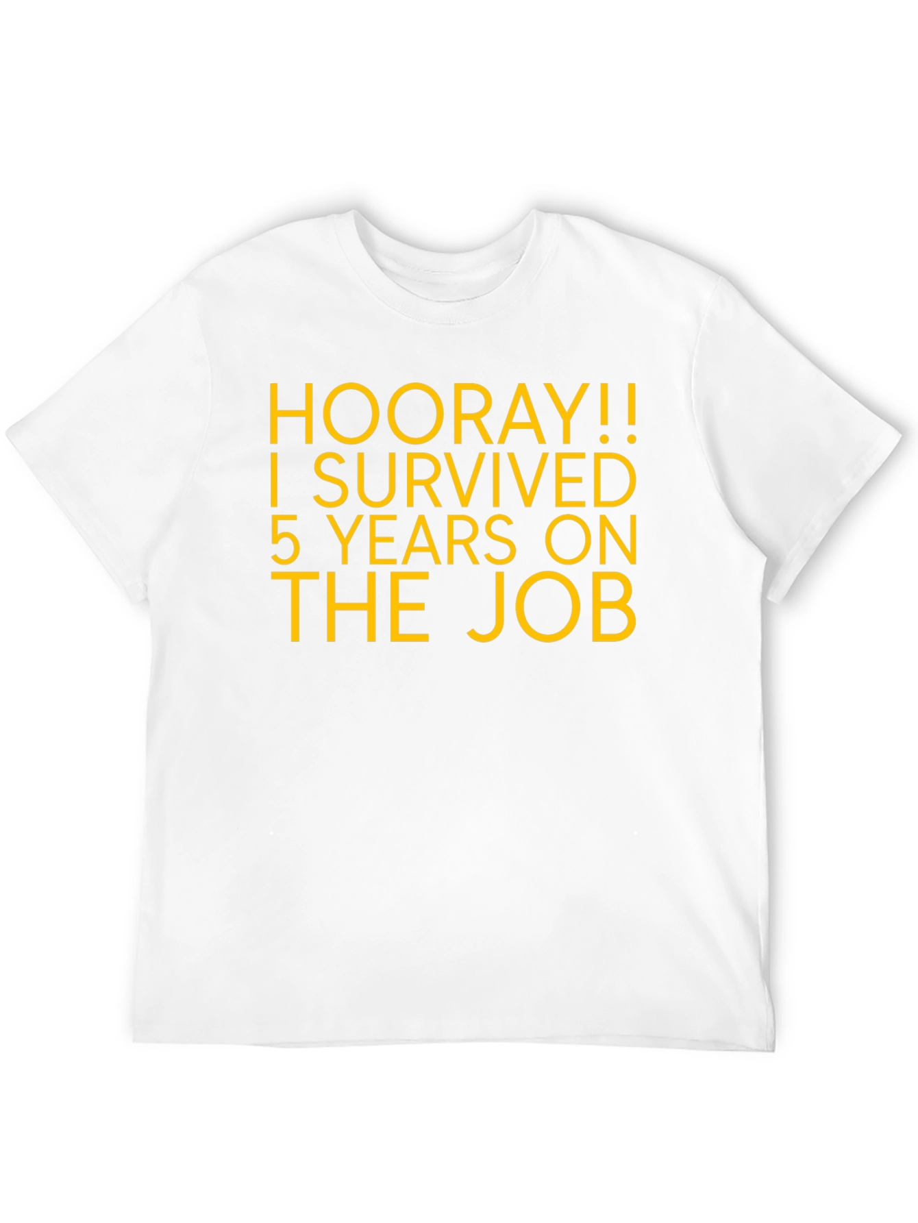 Hooray! 5 Years On The Job T-Shirt